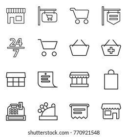 Thin line icon set : shop, signboard, cart, 24 7, basket, add to, market, shopping list, bag, cashbox, atm receipt