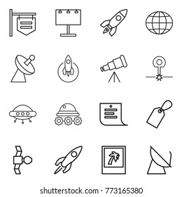 Thin line icon set : shop signboard, billboard, rocket, globe, satellite antenna, telescope, laser, ufo, lunar rover, shopping list, label, photo