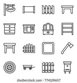 Thin line icon set : shop signboard, fence, table, chest of drawers, wardrobe, dresser, rack, stool, cutting board, axe, wheel, trailer, hive