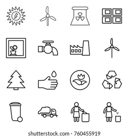 Thin line icon set : sun power, windmill, nuclear, panel house, flower in window, water tap, factory, spruce, hand drop, ecology, recycling, trash bin, truck, garbage