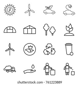 Thin line icon set : sun power, windmill, eco car, electric, greenhouse, trees, sprouting, ecology, recycling, trash bin, truck, hand and drop, garbage
