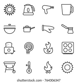 Thin line icon set : sun, kettle, hair dryer, cup, cauldron, saute pan, cook glove, turk, toaster, elecric oven, fire, hob, bbq, thermometer