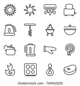 Thin line icon set : sun, air conditioning, toaster, kettle, corkscrew, bbq, cauldron, steam pan, cook glove, elecric oven, fire, hob, thermometer, steake