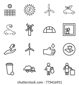 Thin line icon set : sun power, windmill, eco car, electric, greenhouse, flower in window, hand leaf, drop, ecology, trash bin, truck, garbage