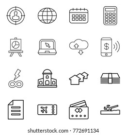 Thin line icon set : target audience, globe, calendar, calculator, presentation, notebook, cloude service, phone pay, infinity power, mansion, houses, money, document, ticket, credit card