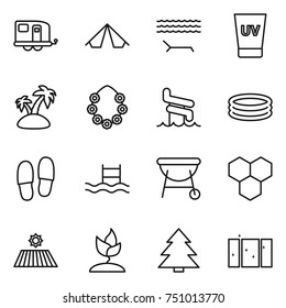 thin line icon set : trailer, tent, lounger, uv cream, island, hawaiian wreath, aquapark, inflatable pool, slippers, bbq, honeycombs, field, sprouting, spruce, clean window