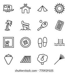 Thin line icon set : trailer, bungalow, tent, sun, palm, aquapark, tennis, inflatable mattress, flower in window, cooler fan, slippers, pool, berry, field, garden, rake