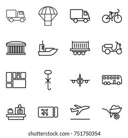 thin line icon set : truck, parachute, delivery, bike, airport building, sea shipping, scooter, consolidated cargo, do not hook sign, plane, bus, baggage checking, ticket, departure, wheelbarrow