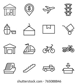 Thin line icon set : warehouse, dollar pin, plane, traffic light, port, loading crane, package box, trolley, sail boat, bike, motorcycle, cruise ship, stairs, pickup