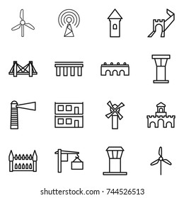 thin line icon set : windmill, antenna, tower, greate wall, bridge, airport, lighthouse, modular house, fort, gothic architecture, loading