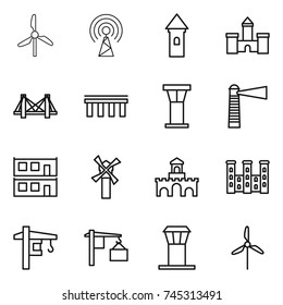thin line icon set : windmill, antenna, tower, castle, bridge, airport, lighthouse, modular house, fort, palace, crane, loading