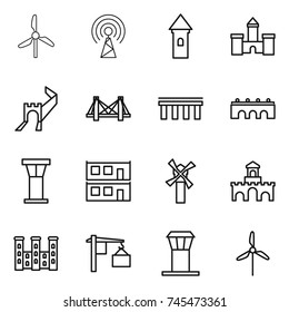 thin line icon set : windmill, antenna, tower, castle, great wall, bridge, airport, modular house, fort, palace, loading