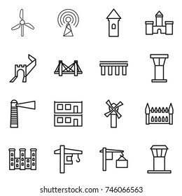 thin line icon set : windmill, antenna, tower, castle, greate wall, bridge, airport, lighthouse, modular house, gothic architecture, palace, crane, loading