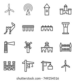 thin line icon set : windmill, antenna, tower, castle, greate wall, bridge, airport, lighthouse, fort, gothic architecture, palace, crane, loading