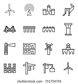 thin line icon set : windmill, antenna, castle, greate wall, bridge, airport tower, lighthouse, modular house, fort, palace, crane, loading