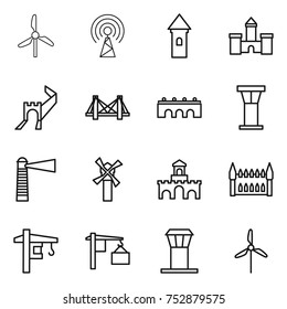 thin line icon set : windmill, antenna, tower, castle, greate wall, bridge, airport, lighthouse, fort, gothic architecture, crane, loading