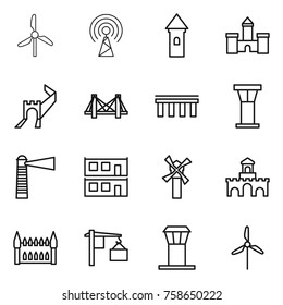 Thin line icon set : windmill, antenna, tower, castle, greate wall, bridge, airport, lighthouse, modular house, fort, gothic architecture, loading