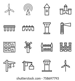 Thin line icon set : windmill, antenna, tower, castle, bridge, airport, lighthouse, modular house, gothic architecture, palace, crane, loading