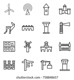 Thin line icon set : windmill, antenna, tower, castle, greate wall, bridge, airport, lighthouse, modular house, fort, gothic architecture, palace, crane, loading