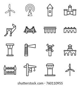 Thin line icon set : windmill, antenna, tower, castle, greate wall, bridge, airport, lighthouse, fort, gothic architecture, crane