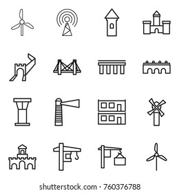 Thin line icon set : windmill, antenna, tower, castle, greate wall, bridge, airport, lighthouse, modular house, fort, crane, loading