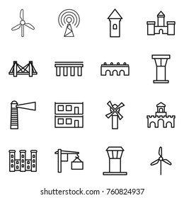 Thin line icon set : windmill, antenna, tower, castle, bridge, airport, lighthouse, modular house, fort, palace, loading
