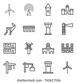 Thin line icon set : windmill, antenna, tower, castle, greate wall, bridge, airport, lighthouse, modular house, fort, palace, crane, loading