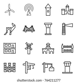 Thin line icon set : windmill, antenna, tower, castle, greate wall, bridge, airport, lighthouse, modular house, fort, gothic architecture, palace, crane, loading