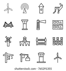 Thin line icon set : windmill, antenna, tower, greate wall, bridge, airport, lighthouse, modular house, fort, gothic architecture, palace, crane, loading