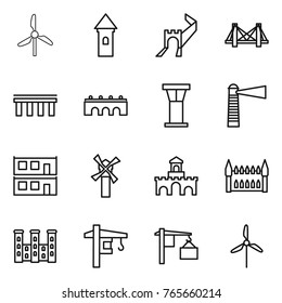 Thin line icon set : windmill, tower, greate wall, bridge, airport, lighthouse, modular house, fort, gothic architecture, palace, crane, loading