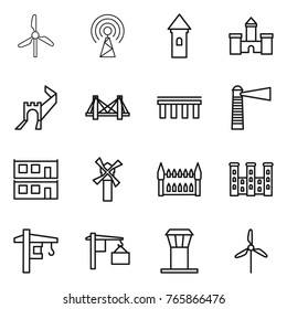 Thin line icon set : windmill, antenna, tower, castle, greate wall, bridge, lighthouse, modular house, gothic architecture, palace, crane, loading, airport