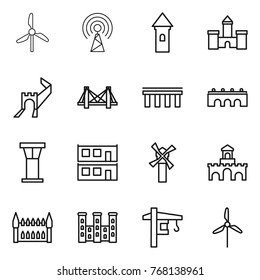 Thin line icon set : windmill, antenna, tower, castle, greate wall, bridge, airport, modular house, fort, gothic architecture, palace, crane
