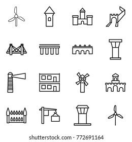 Thin line icon set : windmill, tower, castle, greate wall, bridge, airport, lighthouse, modular house, fort, gothic architecture, loading