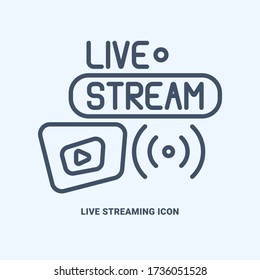 Thin line icons, Illustration vector graphic of Live Stream, Live Streaming. Rounded line, perfect for Website, PowerPoint, Graphics Template, Youtuber, Video creator, VPS Provider, or any business.