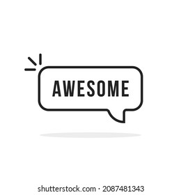 thin line speech bubble with awesome text. simple outline style trend modern minimal logotype graphic stroke design web element isolated on white background