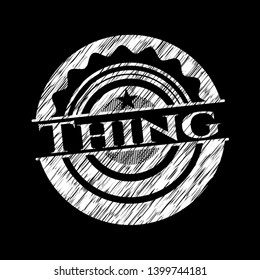 Thing chalkboard emblem. Vector Illustration. Detailed.