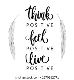 thing positive, feel positive, live positive. Inspirational lettering quotes, vector8