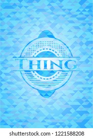 Thing sky blue emblem with triangle mosaic background
