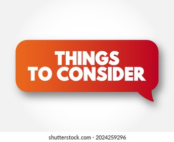 Things To Consider text message bubble, business concept background