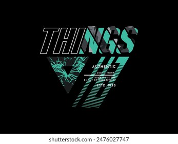 things, design t-shirt streetwear clothing, vector typography, perfect for modern apparel