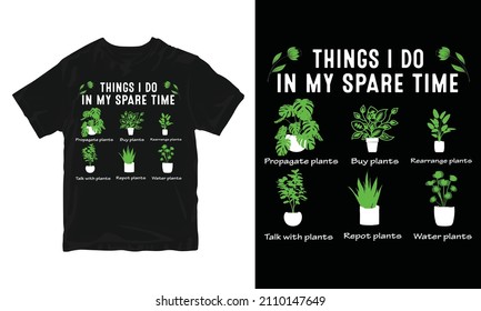 Things I Do In My Spare Time - Plant t-shirt Design 