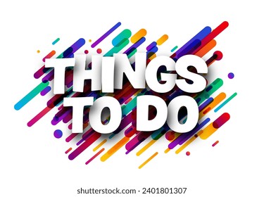 Things to do sign with colorful brush strokes confetti background. Design element. Vector illustration.