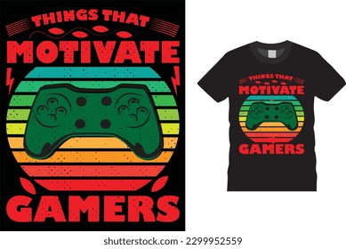 Things that motivate gamers. t-shirt design, gamepad, Game, joystick, elements, Basketball, Gaming Design , players, Funny, Video Gamer, Vector, Halloween, gamepad, fashion, graphics,  Typography,