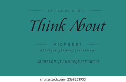 Think About Elegant Font Uppercase Lowercase and Number. Classic Lettering Minimal Fashion Designs. Typography modern serif fonts regular decorative vintage concept. vector illustration