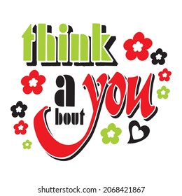 think about you vector illustration editable - romance quotes best for print on shirt