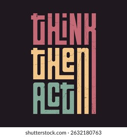 Think Then Act A Motivational Poster
