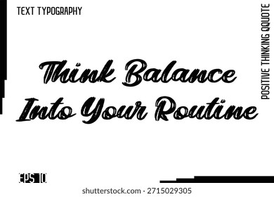 Piensa En El Equilibrio En Tu Rutina   Pensamiento positivo sin motivación Había dibujado letras Diseño de tipografía de pincel audaz