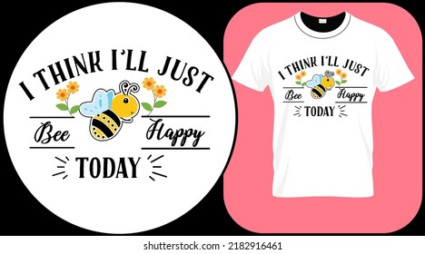 I think I'll bee happy today, funny bee quote isolated on white background. Honey bee hand drawn lettering. Sweet honey love summer quote saying. Typography vector print illustration for t shirt
