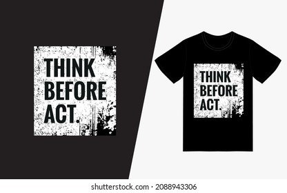 Think Before Act Vintage Typography T-Shirt Design POD, Inspirational Quotes T-Shirt