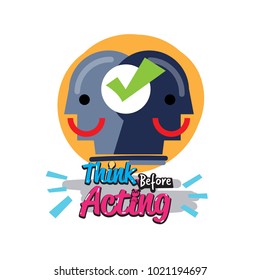 Think before acting  symbol. concept of smart emotional. typographic design - vector illustration